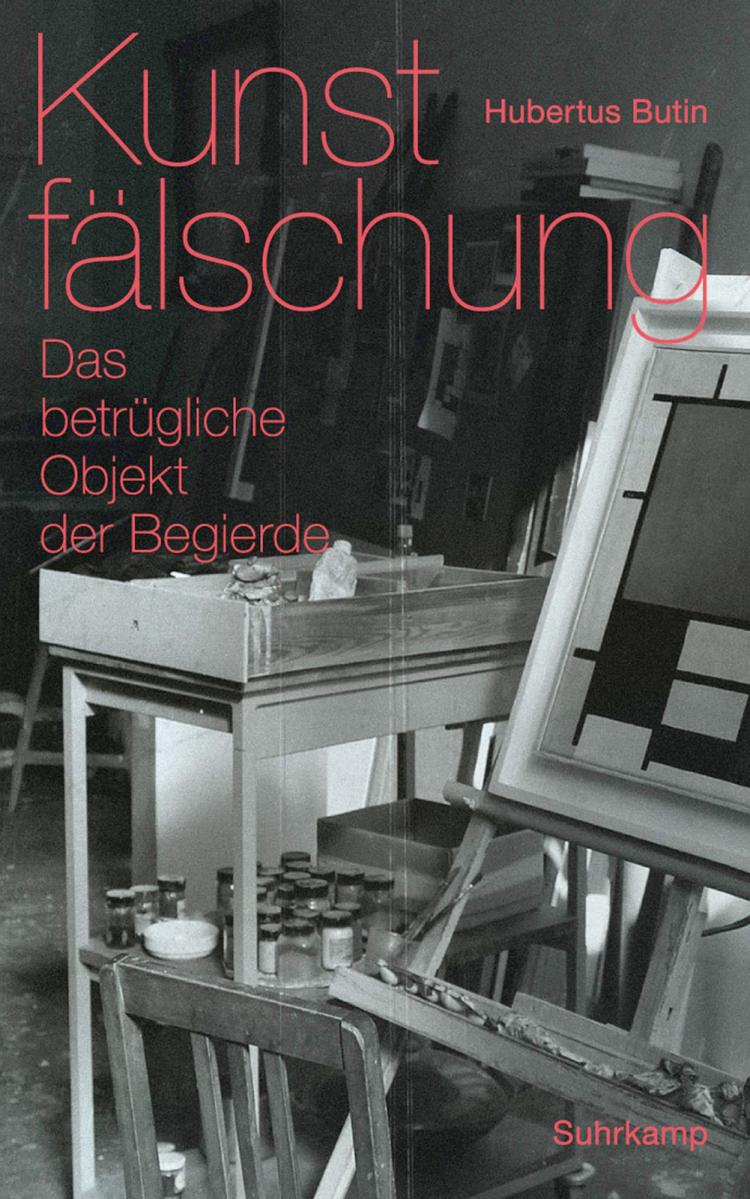 Kunstfälschung. Das betrügliche Objekt der Begierde