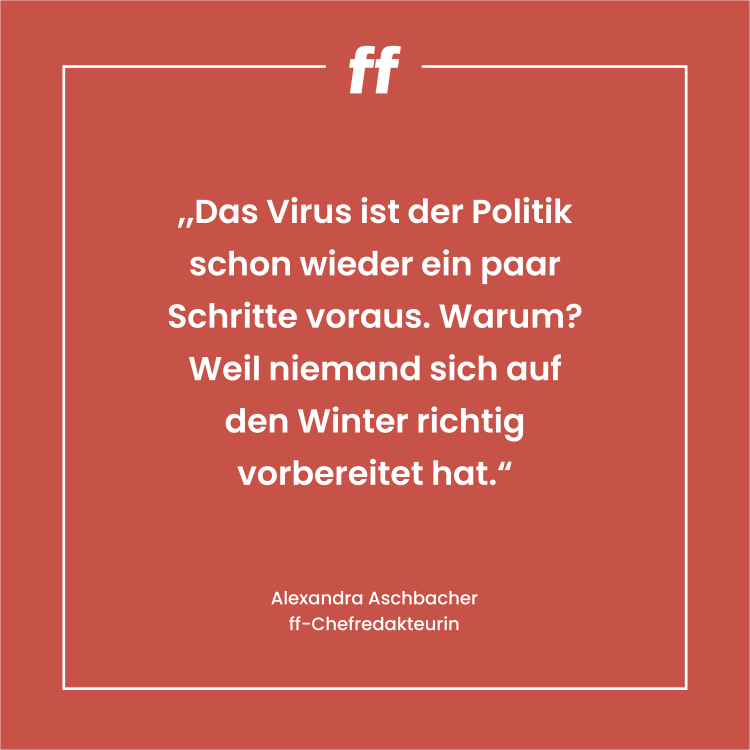 Nichts ist in dieser Pandemie einfach. Nichts vorhersehbar.
Klar aber ist: Die größte Gefahr ist ein überlastetes Gesundheitssystem. Skifahren ist kein Menschenrecht