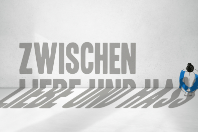 Zwischen Lieben und Hass