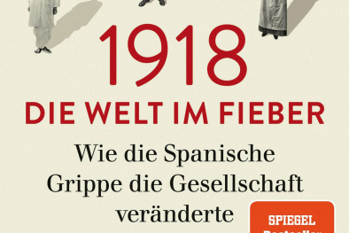 Sachbuch: 1918. Die Welt im Fieber